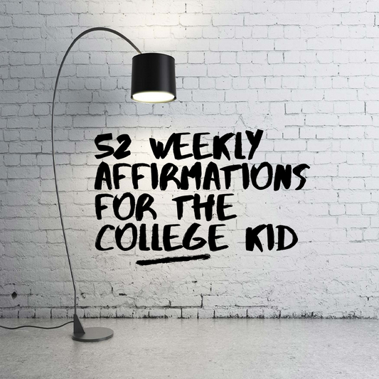 52 Weekly Affirmations for the College Kid E-book