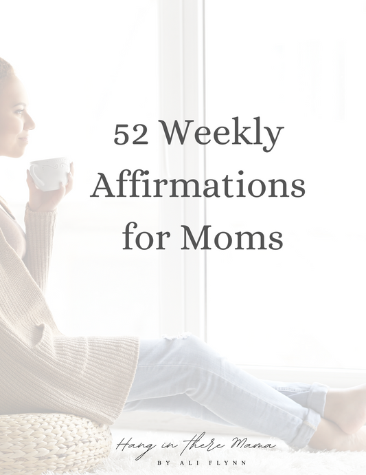 52 Weekly Affirmations for Moms E-book