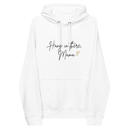 Hang in there, Mama hoodie