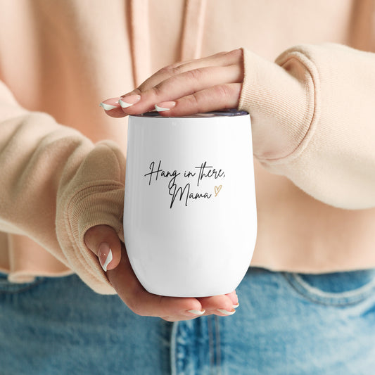 Hang in there, Mama Wine tumbler